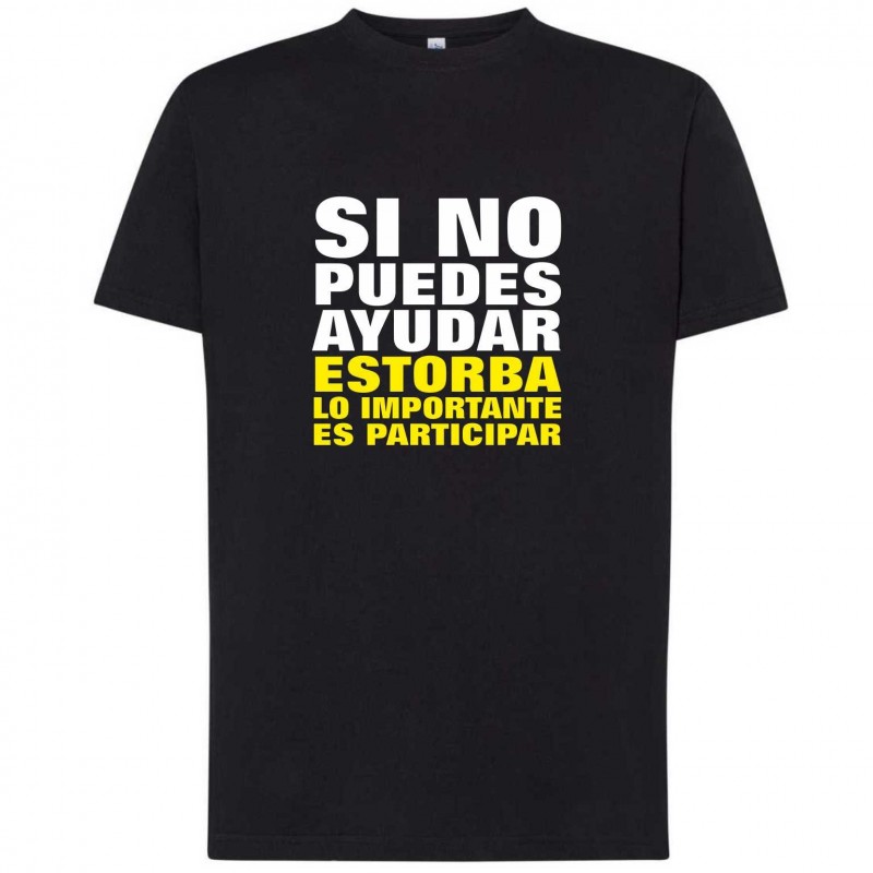 CAMISETA SI NO PUEDES AYUDAR