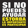 CAMISETA SI NO PUEDES AYUDAR