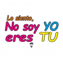 CAMISETA NO SOY YO, ERES TU