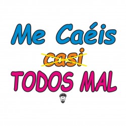 CAMISETA ME CAEIS MAL