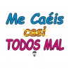 CAMISETA ME CAEIS MAL
