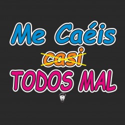 CAMISETA ME CAEIS MAL